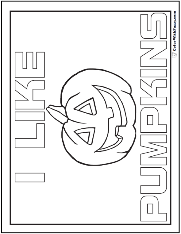 Pumpkin Coloring Page And Poster: I Like Pumpkins